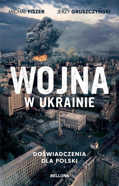 Wojna w Ukrainie. Doświadczenia dla Polski Wojna w Ukrainie. Doświadczenia dla Polski