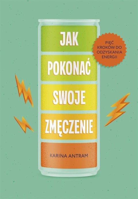 Jak pokonać swoje zmięczenie