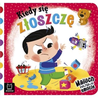 Kiedy się zloszczę. Maluch nazywa emocje