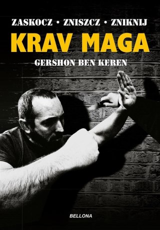 Krav Maga. Najlepsze na świecie przeciwdziałanie..