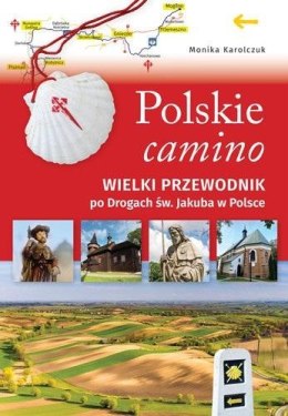 Polskie camino. Wielki przewodnik po Drogach św...