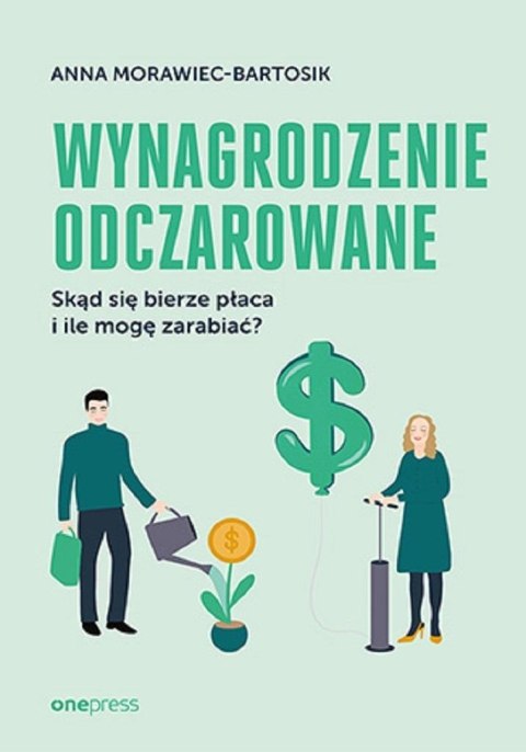 Wynagrodzenie odczarowane. Skąd się bierze płaca.. Wynagrodzenie odczarowane. Skąd się bierze płaca..
