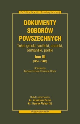 Dokumenty Soborów Powszechnych T.3 (1414-1445) TW