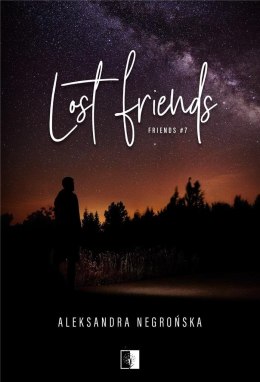 Friends T.7 Lost Friends ALEKSANDRA NEGROŃSKA