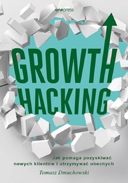 Growth Hacking: Jak pomaga pozyskiwać nowych...