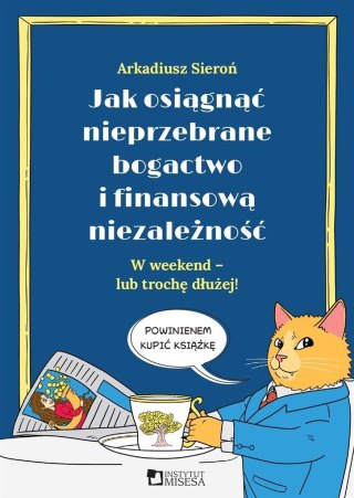 Jak osiągnąć nieprzebrane bogactwo i finansową...