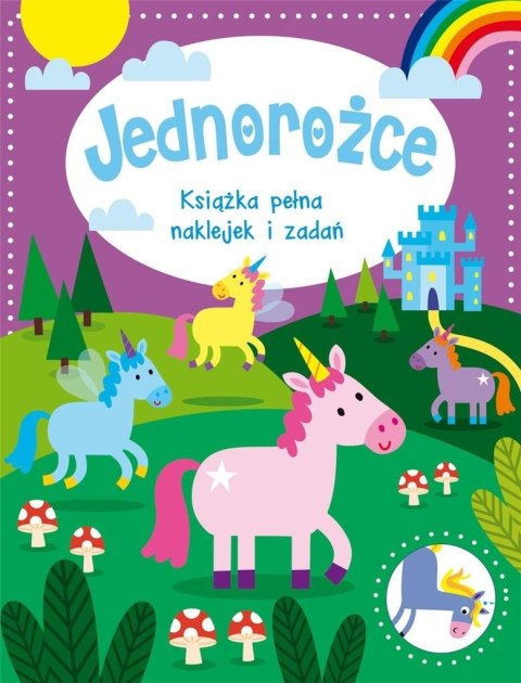 Jednorożce. Książka pełna naklejek i zadań Jednorożce. Książka pełna naklejek i zadań