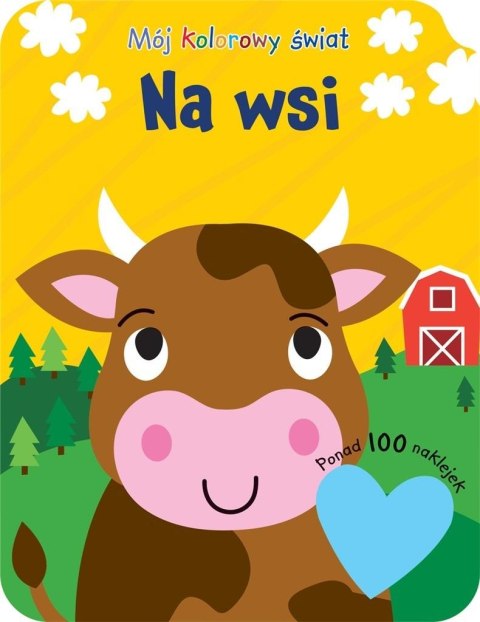 Mój kolorowy świat. Na wsi Mój kolorowy świat. Na wsi