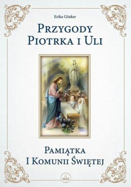 Przygody Piotrka i Uli- Pamiątka I Komunii Świętej
