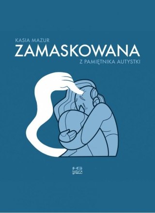 Zamaskowana. Z pamiętnika autystki