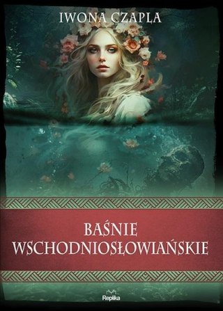 Baśnie wschodniosłowiańskie IWONA CZAPLA