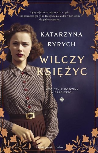 Wilczy księżyc. Kobiety z Rodziny Wierzbickich Katarzyna Ryrych