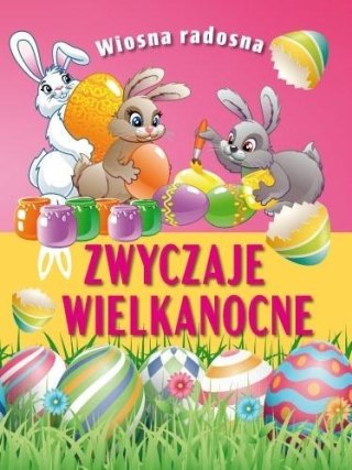 Wiosna radosna. Zwyczaje wielkanocne