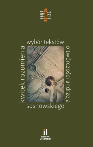 Kwitek rozumienia. Wybór tekstów o twórczości