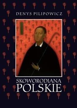 Skoworodiana polskie: Recepcja myśli filozoficznej