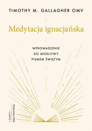 Medytacja ignacjańska Wprowadzenie do modlitwy