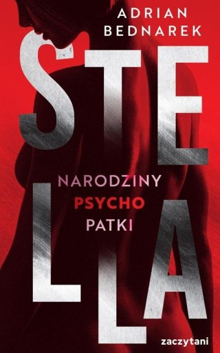 Stella. Narodziny psychopatki ADRIAN BEDNAREK