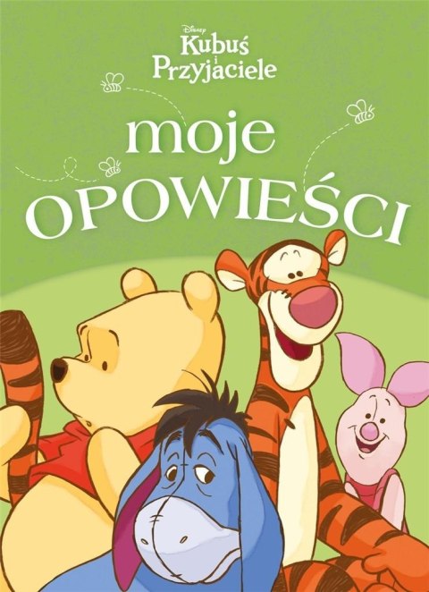 Moje opowieści. Disney Kubuś i Przyjaciele Moje opowieści. Disney Kubuś i Przyjaciele