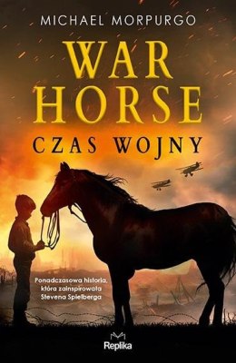 War Horse. Czas wojny MICHAEL MORPURGO