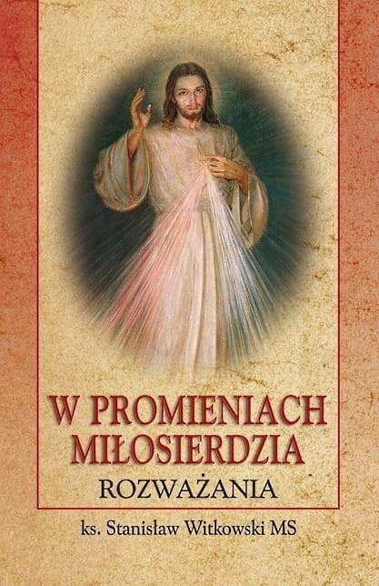 W promieniach Miłosierdzia. Rozważania