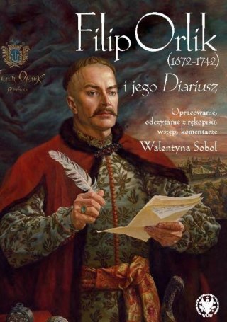 Filip Orlik (1672-1742) i jego "Diariusz" wyd. 2