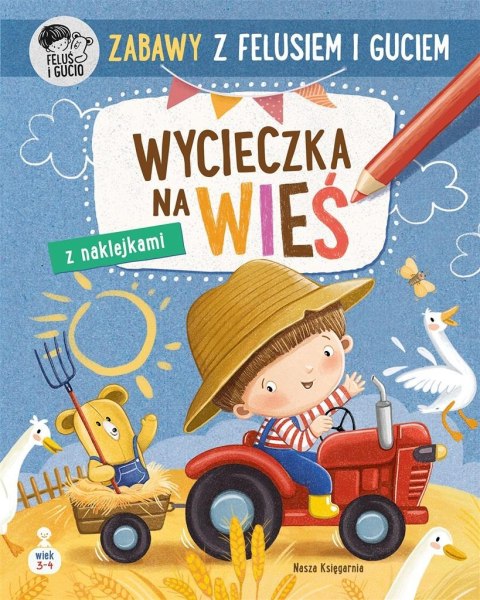 Zabawy z Felusiem i Guciem. Wycieczka na wieś