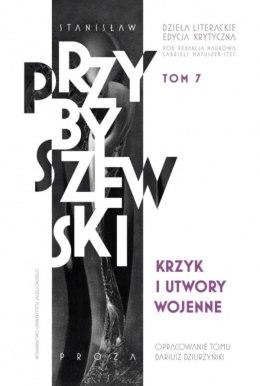 Krzyk i utwory wojenne. Stanisław Przybyszewski