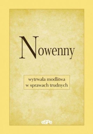 Nowenny. Wytrwała modlitwa w sprawach trudnych