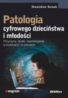 Patologia cyfrowego dzieciństwa i młodości