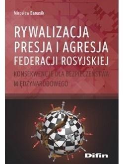 Rywalizacja, presja i agresja Federacji Rosyjskiej