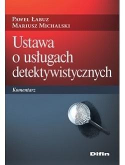 Ustawa o usługach detektywistycznych. Komentarz