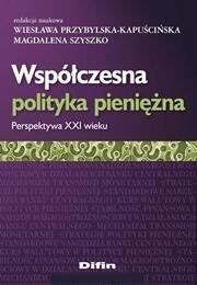 Współczesna polityka pieniężna. Perspektywa XXI w