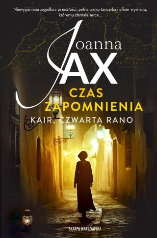 Czas zapomnienia. Kair, czwarta rano JOANNA JAX