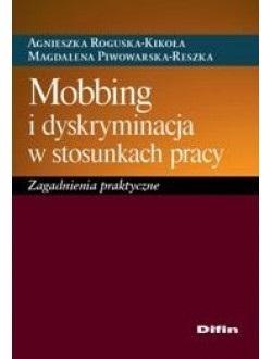 Mobbing i dyskryminacja w stosunkach pracy