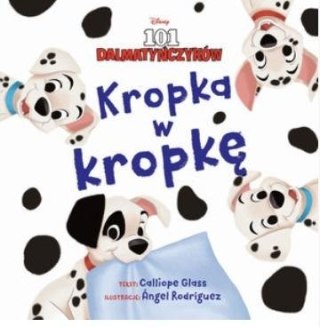 Kropka w kropkę. Disney 101 Dalmatyńczyków