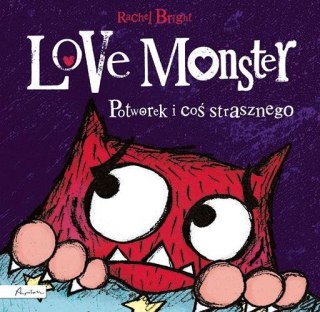 Love Monster. Potworek i coś strasznego