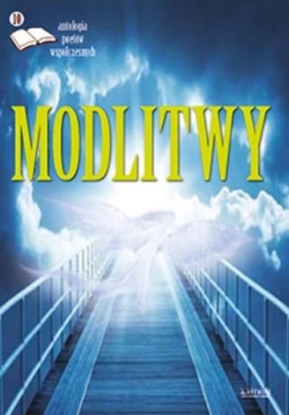 Modlitwy. Antologia poetów współczesnych. Ed. 10