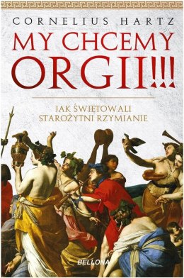 My chcemy orgii !!! Jak świętowali starożytn...