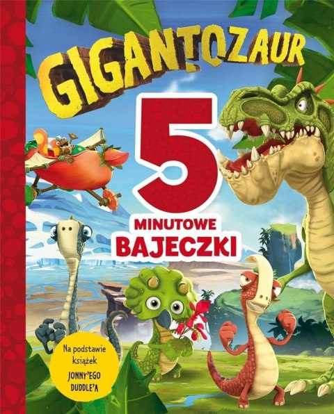 5-minutowe bajeczki. Gigantozaur 5-minutowe bajeczki. Gigantozaur