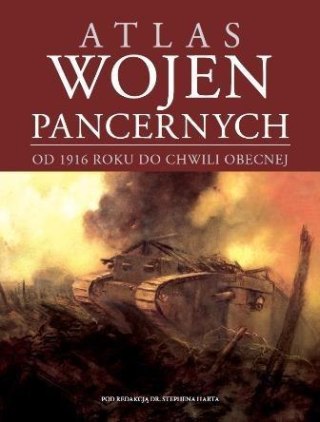 Atlas wojen pancernych od 1916 do chwili obecnej