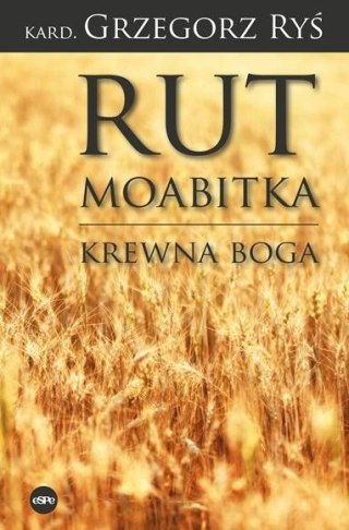 Rut Moabitka. Krewna Boga w.2