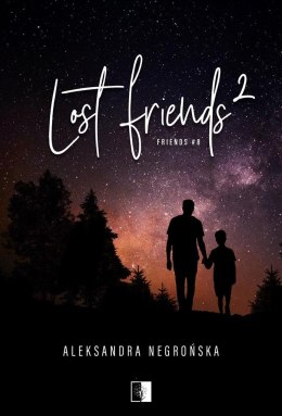 Friends T.8 Lost Friends 2 ALEKSANDRA NEGROŃSKA