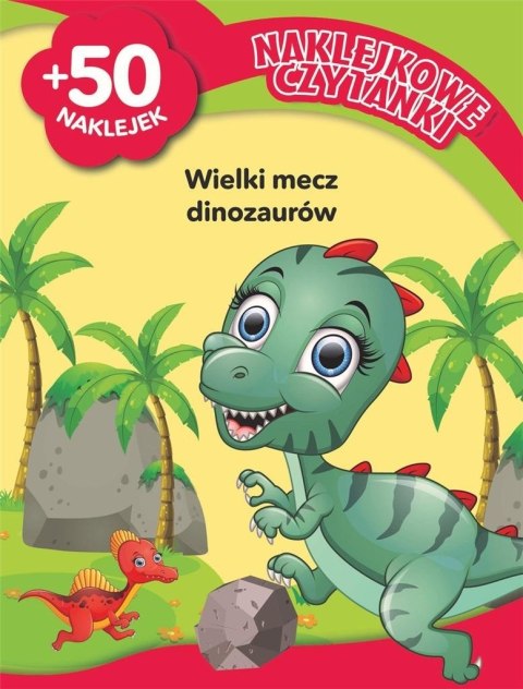 Naklejkowe czytanki. Wielki mecz dinozaurów Naklejkowe czytanki. Wielki mecz dinozaurów