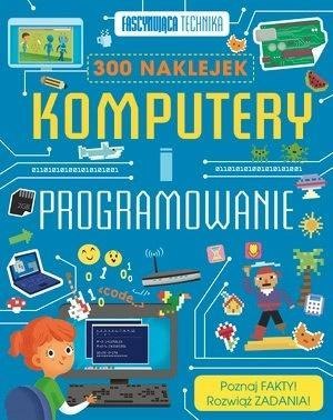 Fascynująca technika. Komputery i programowanie