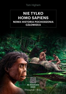 Nie tylko Homo sapiens. Nowa historia...