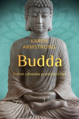 Budda. Portret człowieka przebudzonego