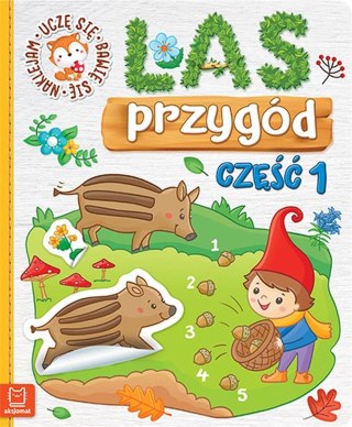 Las przygód. Uczę się, bawię się, naklejam cz.1