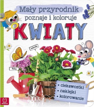 Mały przyrodnik poznaje i koloruje. Kwiaty