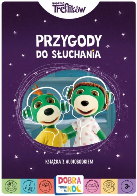 Przygody do słuchania. Rodzina Treflików. Dobranoc, Trefliki na noc. Książka z audiobookiem