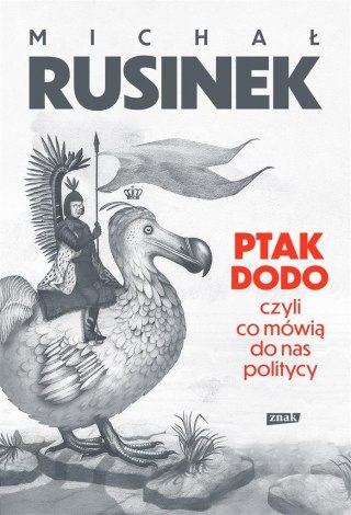 Ptak Dodo, czyli co mówią do nas politycy